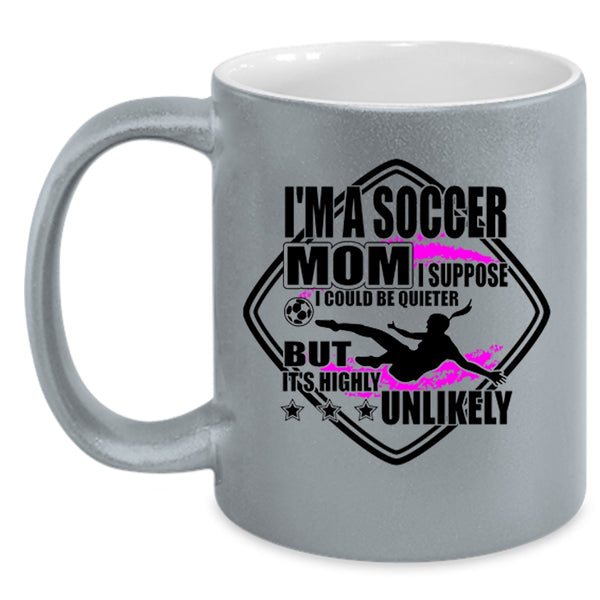 Funny Gift For Soccer Mom Coffee Mug, I'm A Soccer Mom Accent Mug
