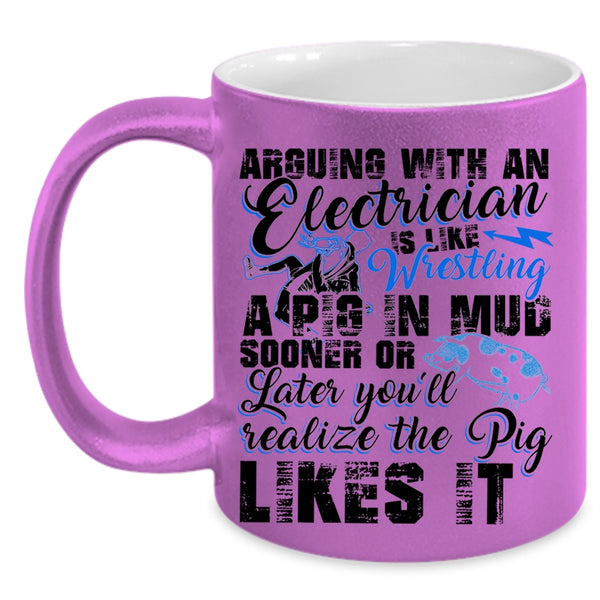Cool Electrician Coffee Mug, Arguing With An Electrician Accent Mug