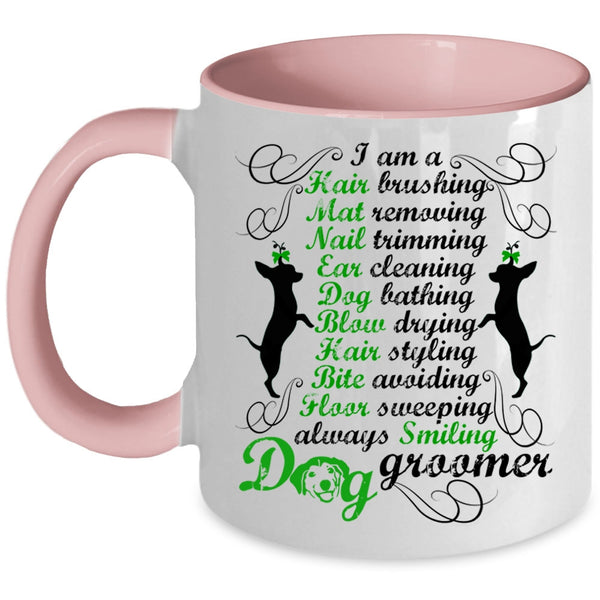 Cute Dog Groomer Coffee Mug, I Am A Dog Groomer Accent Mug