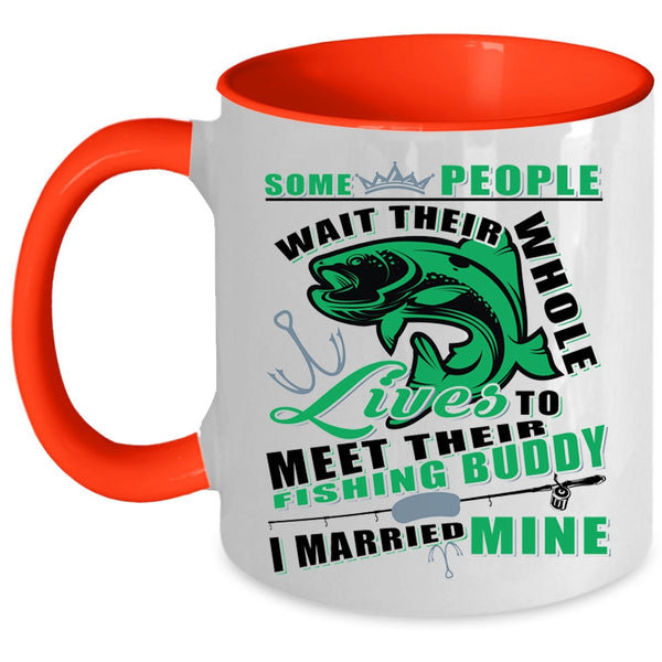 I Married Mine Coffee Mug, Lives To Meet Their Fishing Buddy Accent Mug