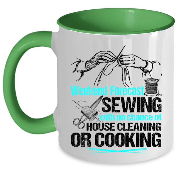 No Chance Of House Cleaning Or Cooking Coffee Mug, Weekend Forecast Sewing Accent Mug