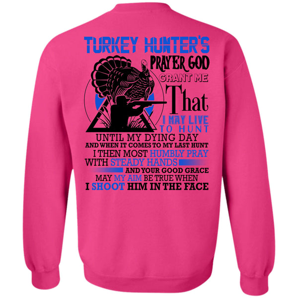 Being A Hunter T Shirt, Turkey Hunter's Prayer God Sweatshirt