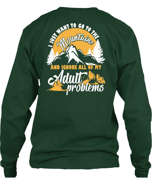 I Just Want To Go To The Mountains T Shirt, Adult Problems T Shirt