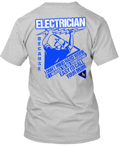 I'd Call Your Mom T Shirt, I Love Electrician T Shirt