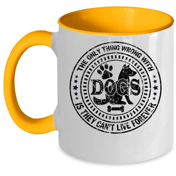 Best Dog Ever Coffee Mug, The Only Thing Wrong With Dogs Accent Mug