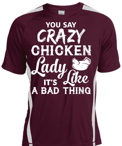 You Say Crazy Chicken Lady Like It's A Bad Thing T Shirt, My Favorite T Shirt