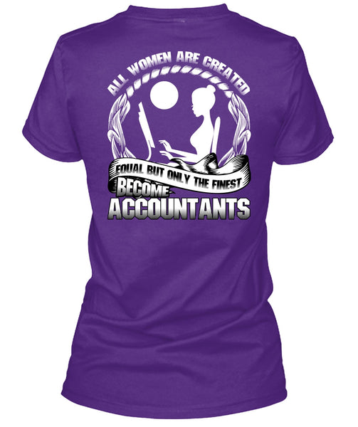 Only The Finest Become Accountants T Shirt, Being An Accountant T Shirt