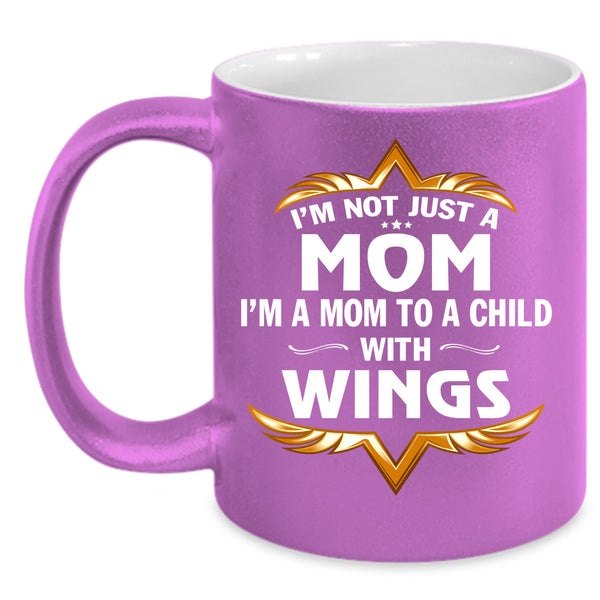 I'm A Mom To A Child With Wings Coffee Mug, Cool Mom Coffee Cup