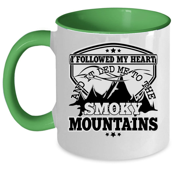 It Led Me To The Smoky Mountains Coffee Mug, I Followed My Heart Accent Mug