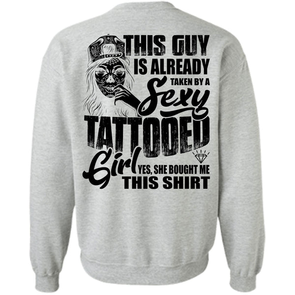 I Love Tattooed T Shirt, Taken By A Tattooed Girl Sweatshirt