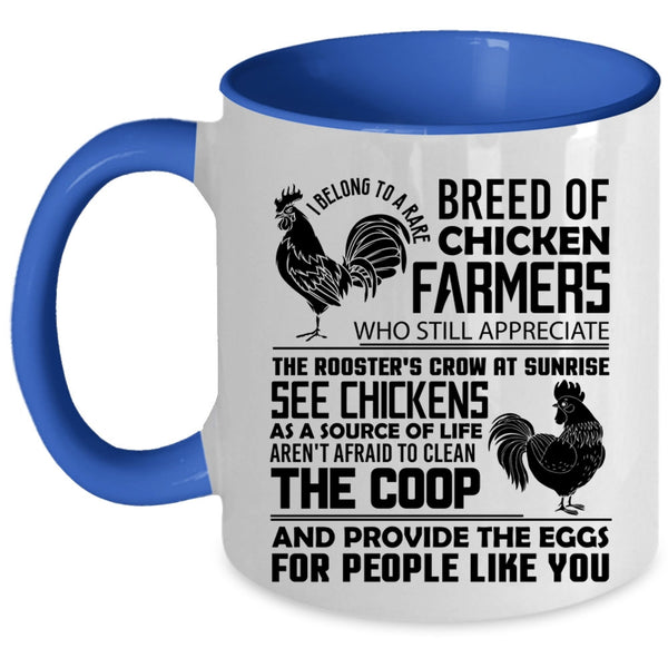 Funny Coffee Mug, I Belong To A Rare Breed Of Chicken Farmers Accent Mug