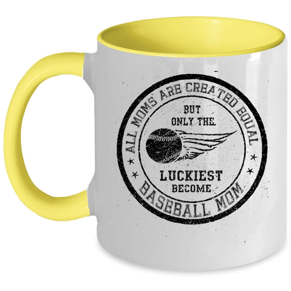 Only The Luckiest Become Baseball Mom Coffee Mug, All Moms Are Created Equal Accent Mug