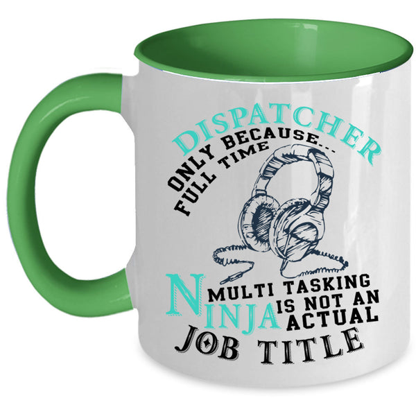 Not An Actual Job Title Coffee Mug, Dispatcher Accent Mug