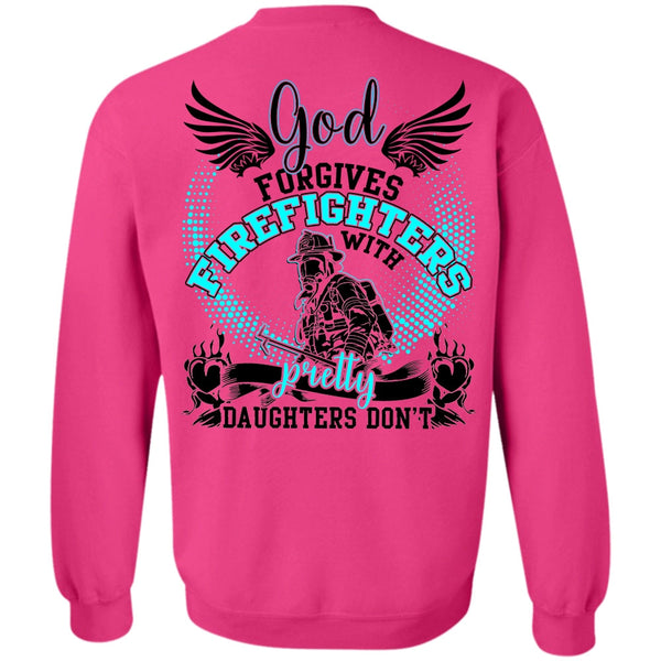 I Love Firefighter T Shirt, God Forgives Firefighters Sweatshirt