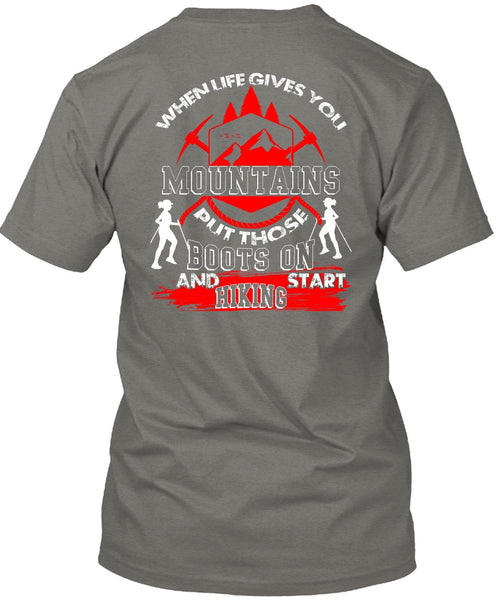 Start Hiking T Shirt, When Life Gives You Mountains T Shirt