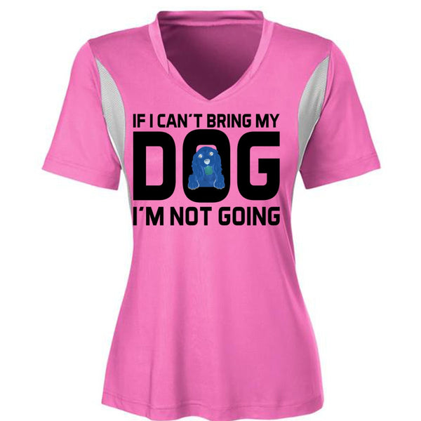 If I Can't Bring My Dog I'm Not Going T Shirt, Favorite T Shirt