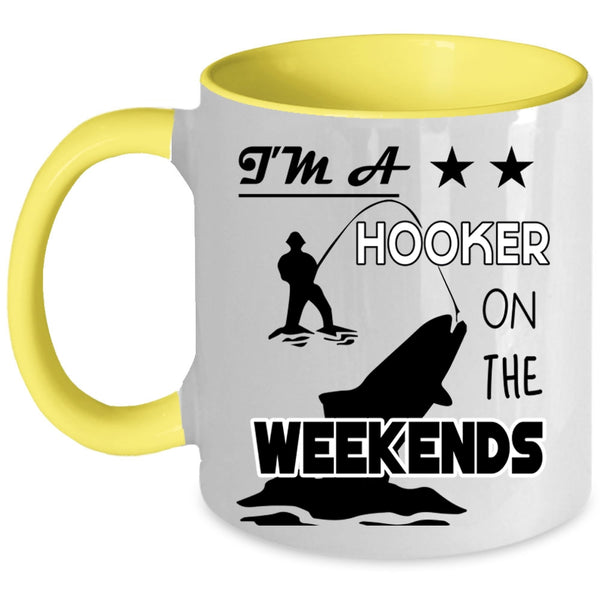 Funny Fishing Coffee Mug, I'm A Hooker On The Weekends Accent Mug