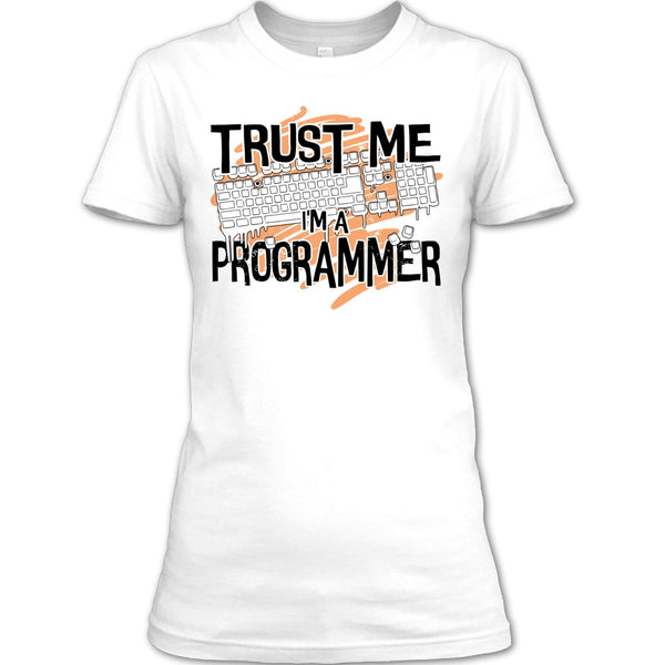 Trust Me I'm A Programmer T Shirt, I Am A Programmer T Shirt
