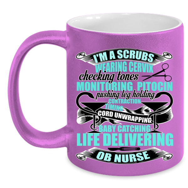 OB Nurse Coffee Mug, I'm A Scrubs Wearing Accent Mug