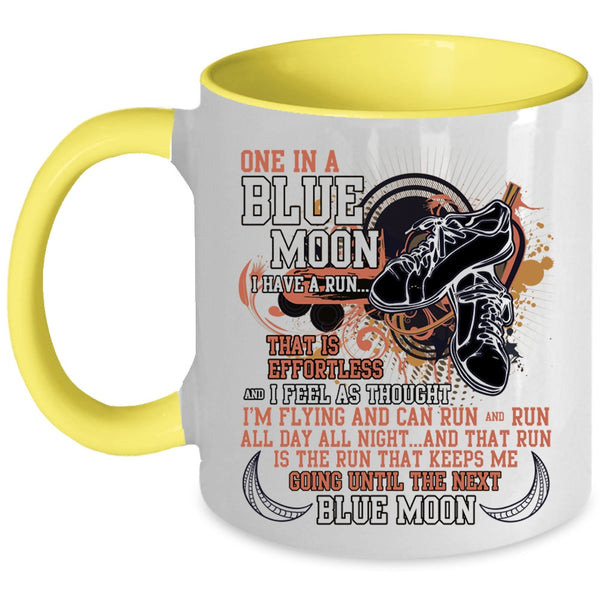Cool Running Coffee Mug, One In A Blue Moon I Have A Run Accent Mug