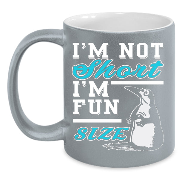 I'm Not Short I'm Fun Size Coffee Mug, Funny Friends Coffee Cup
