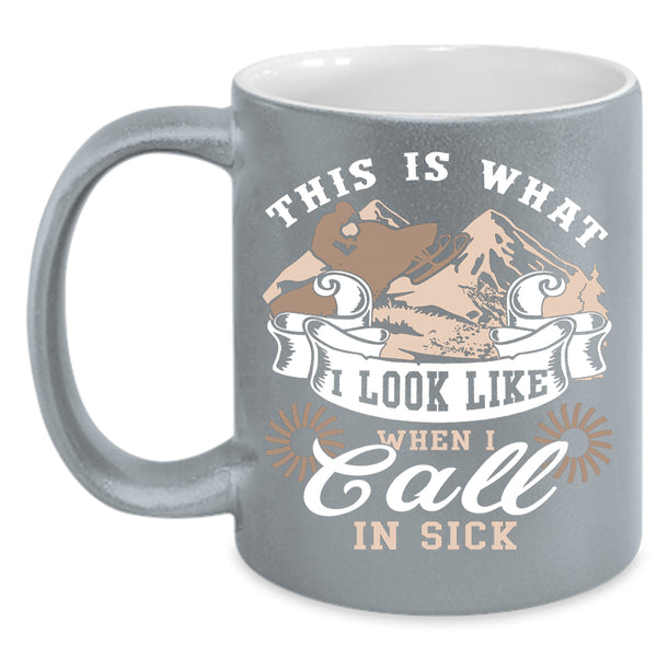 This Is What I Look Like When I Call In Sick Coffee Mug, Funny Coffee Cup