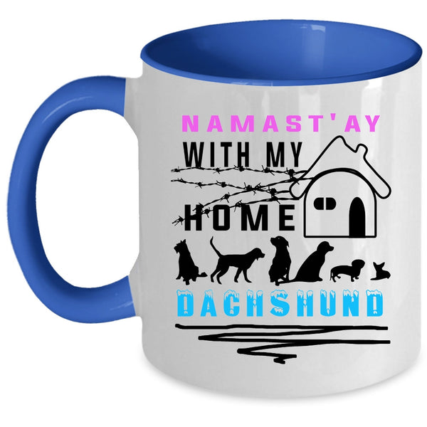Cute Dachshund Lovers Coffee Mug, Namast' Ay With My Home Dachshund Accent Mug