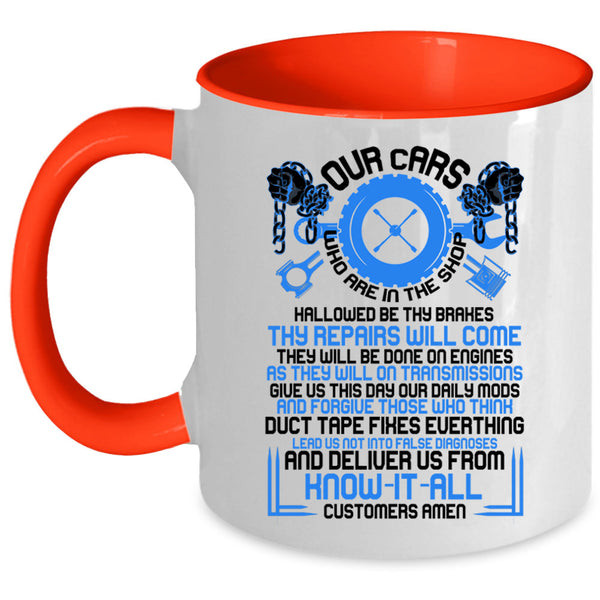Cool Car Mechanics Coffee Mug, Our Cars Who Are In The Shop Accent Mug