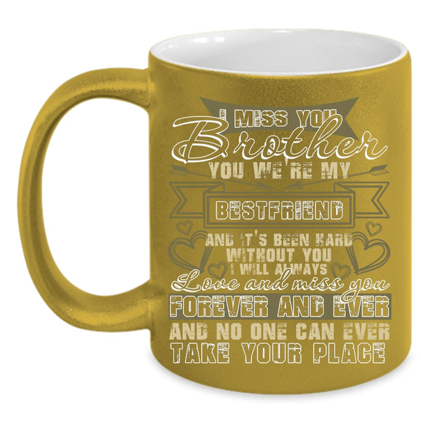 I Miss You Brother Coffee Mug, I Wll Always Love And Miss You Coffee Cup