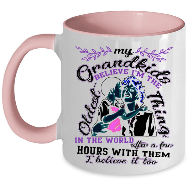 Funny Grandmas Coffee Mug, My Grandkids Believe I'm The Oldest Thing Accent Mug