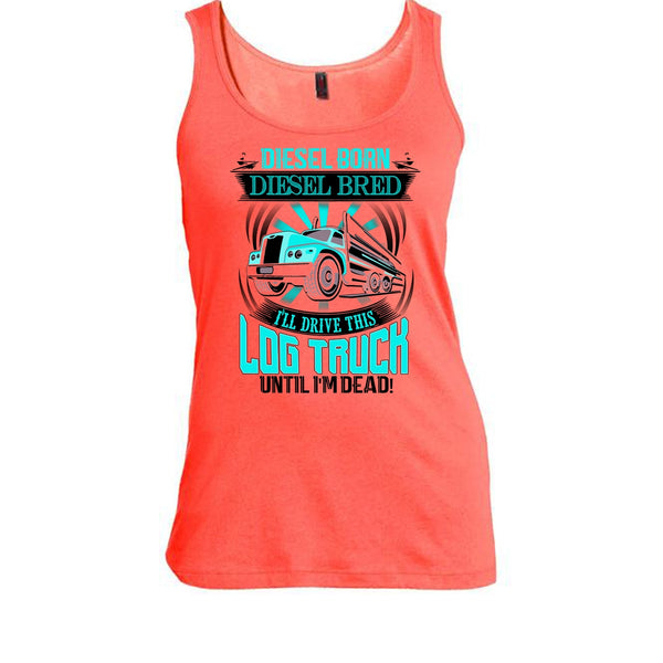 Diesel Born Diesel Bred T Shirt, I'm A Trucker Tank Top
