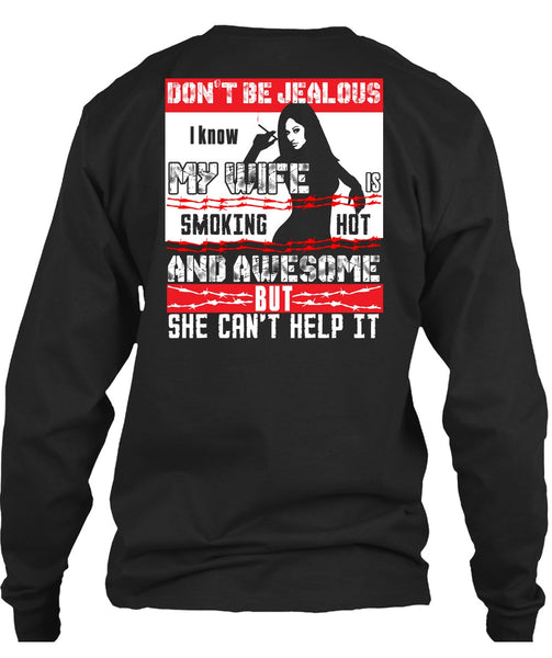 I Know My Wife T Shirt, She Can't Help It T Shirt