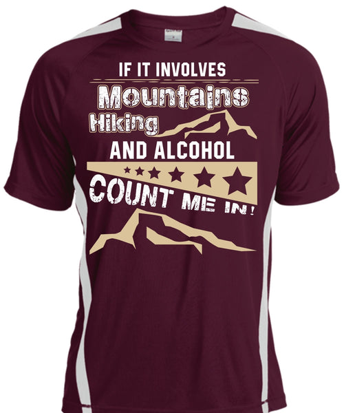 If It Involves Mountains Hiking T Shirt, Alcohol Count Me In T Shirt, Cool Shirt