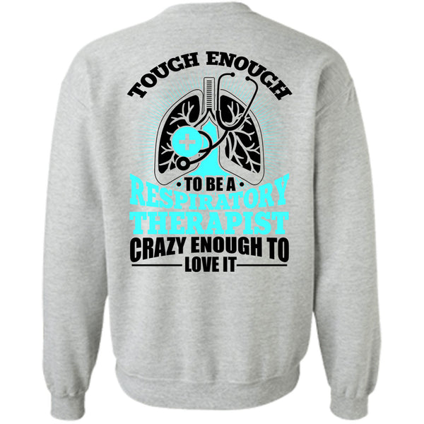 I Love Doctor T Shirt, To Be A Respiratory Therapist Sweatshirt
