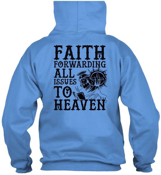 Faith Forwarding All Issues To Heaven T Shirt, I Love Jesus T Shirt