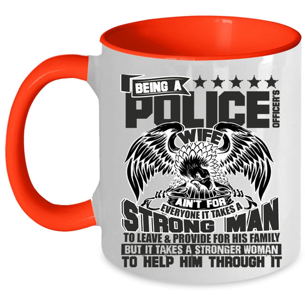 It Takes A Stronger Woman To Help Him Coffee Mug, Being A Police Officer's Wife Accent Mug