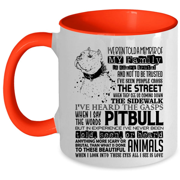 Pitbull Coffee Mug, I've Been Told A Member Of My Family Accent Mug
