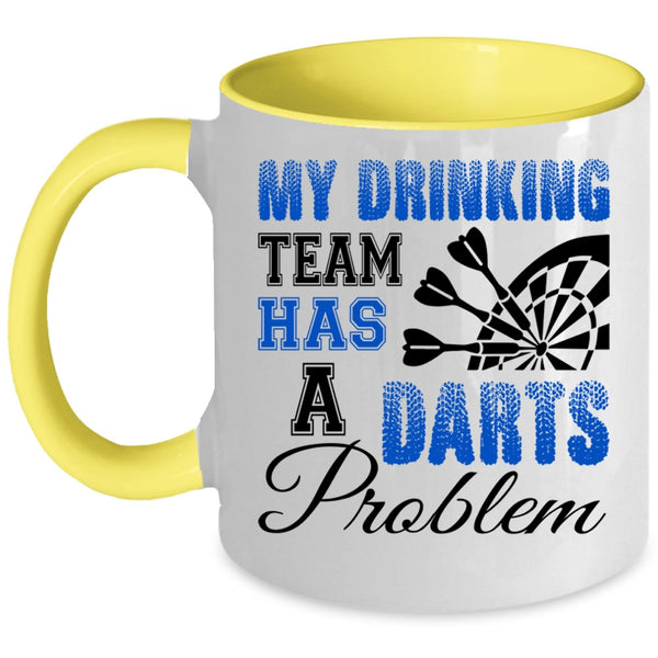 Cool Drinking Team Coffee Mug, My Drinking Team Has A Darts Problem Accent Mug