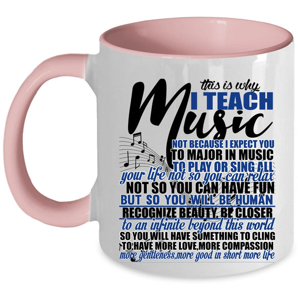 Funny Music Teacher Coffee Mug, This Is Why I Teach Music Accent Mug
