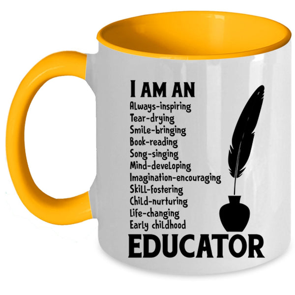 I Am An Educator Cup, Best Gift For Educator Mug