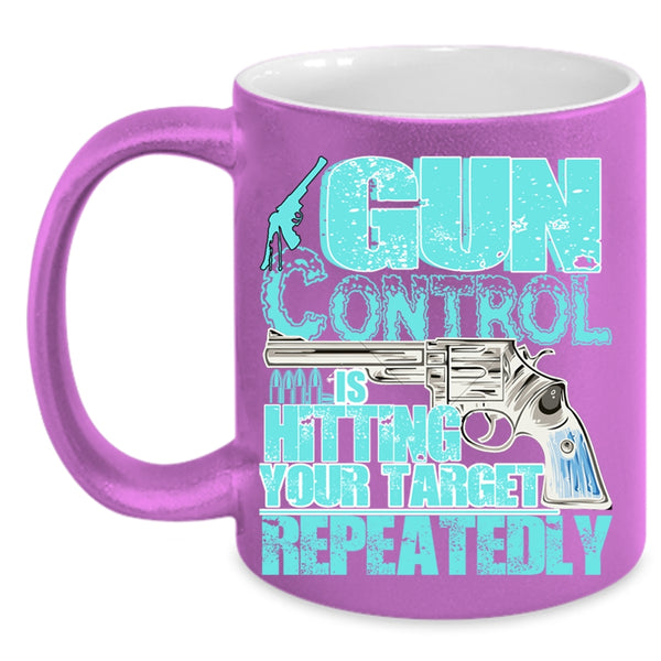 Awesome Gunner Coffee Mug, Gun Control Is Hitting Your Target Accent Mug