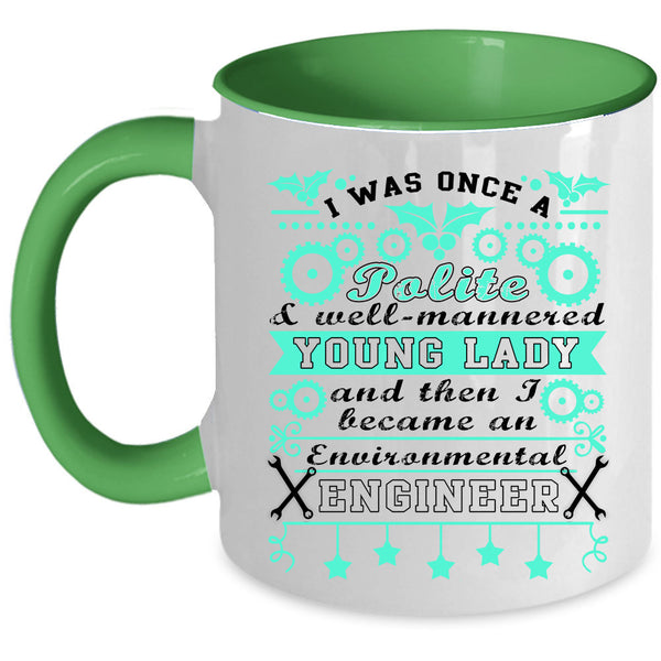 Cool Job Coffee Mug, I Became An Environmental Engineer Accent Mug