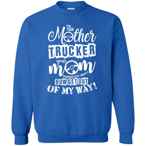 Your Mom Warned You About T Shirt, Trucker Mom Sweatshirt