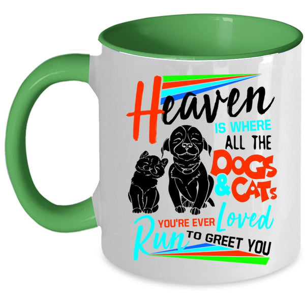 Cute Coffee Mug, Heaven Is Where All The Dogs And Cats Loved Accent Mug