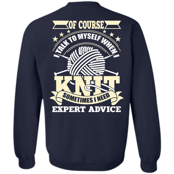 I Need Expert Advice T Shirt, I Love Knit Sweatshirt
