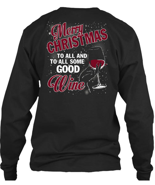 Merry Christmas To All T Shirt, To All Some Good Wine T Shirt