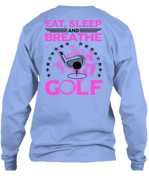 Eat Sleep Breathe And Golf T Shirt, Being A Golfer T Shirt