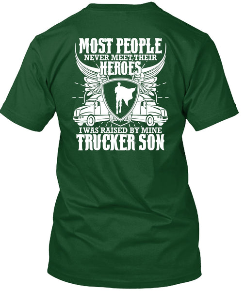 I Was Raised By Mine Trucker Son T Shirt, Being A Trucker T Shirt