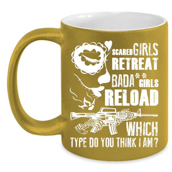 Scared Girls Retreat Girls Reload Coffee Mug, Which Type Do You Think I Am Coffee Cup