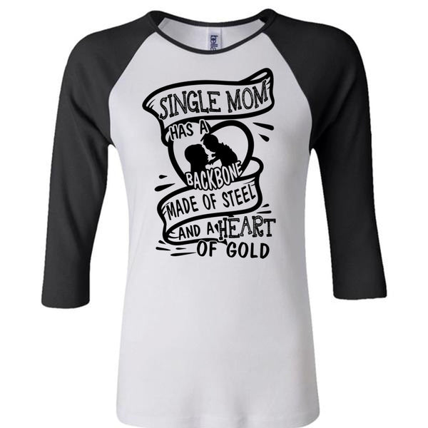 Single Mom Has A Backbone Made Of Steel T Shirt, I Love Mother T Shirt, Awesome T-Shirts